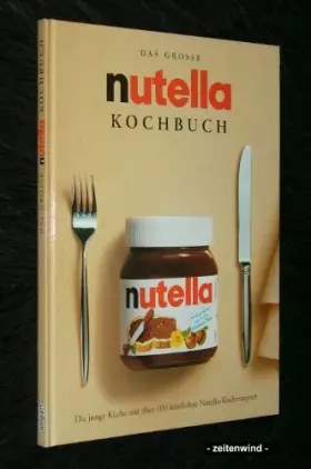 Couverture du produit · Das große Nutella Kochbuch