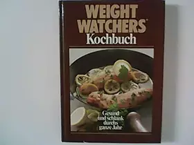 Couverture du produit · Weight Watchers Kochbuch. Gesund und schlank durchs ganze Jahr.