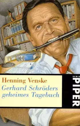 Couverture du produit · Gerhard Schröders geheimes Tagebuch (Piper Taschenbuch)