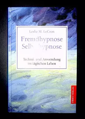 Couverture du produit · Fremdhypnose, Selbsthypnose. Technik und Anwendung im täglichen Leben