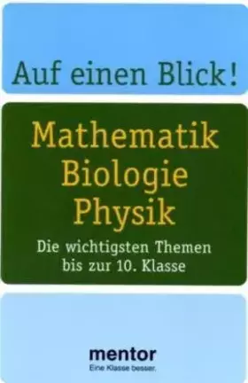Couverture du produit · Mathematik, Biologie, Physik: Die wichtigsten Themen bis zur 10. Klasse
