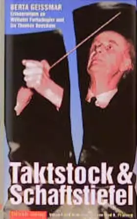 Couverture du produit · Taktstock und Schaftstiefel. Erinnerungen an Wilhelm Furtwängler