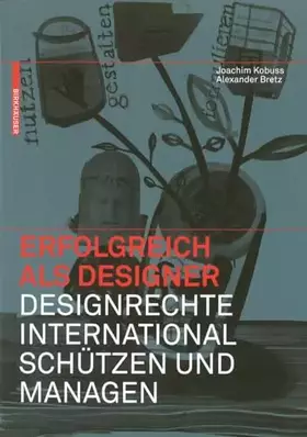 Couverture du produit · Erfolgreich als Designer – Designrechte international schützen und managen: Designrechte International Schutzen Und Managen