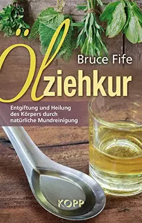 Couverture du produit · Ölziehkur: Entgiftung und Heilung des Körpers durch natürliche Mundreinigung