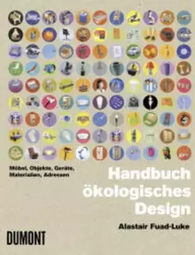 Couverture du produit · Handbuch ökologisches Design: Möbel, Objekte,Geräte, Materialien, Adressen