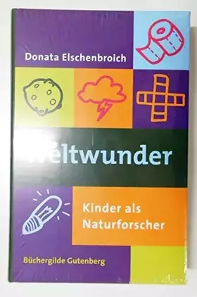 Couverture du produit · Weltwunder. Kinder als Naturforscher