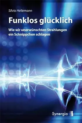 Couverture du produit · Funklos glücklich: Wie wir unerwünschten Strahlungen ein Schnippchen schlagen