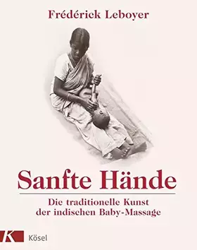 Couverture du produit · Sanfte Hände: Die traditionelle Kunst der indischen Baby-Massage