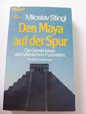 Couverture du produit · Den Maya auf der Spur: Die Geheimnisse der indianischen Pyramiden (Knaur Taschenbücher. Kulturgeschichte)
