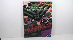 Couverture du produit · Patchwork und Quilten mit der Nähmaschine (Ravensburger "Spass am Nähen")