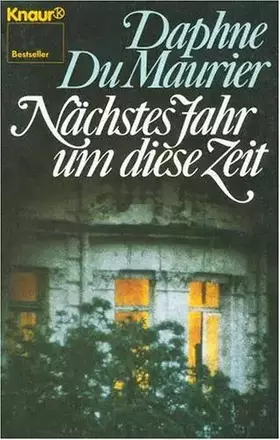 Couverture du produit · Nächstes Jahr um diese Zeit (Knaur Taschenbücher. Romane, Erzählungen)