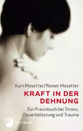 Couverture du produit · Kraft in der Dehnung: Ein Praxisbuch bei Stress, Dauerbelastung und Trauma