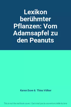 Couverture du produit · Lexikon berühmter Pflanzen: Vom Adamsapfel zu den Peanuts