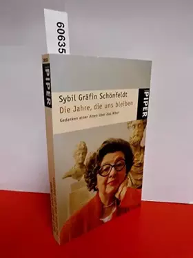Couverture du produit · Die Jahre, die uns bleiben: Gedanken einer Alten über das Alter (Piper Taschenbuch, Band 22833)