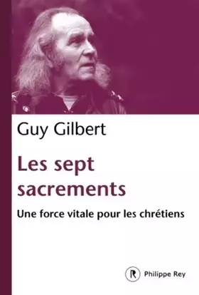 Couverture du produit · Les Sept Sacrements. Une force vitale pour les chrétiens