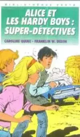 Couverture du produit · Alice et les Hardy boys super détectives (Bibliothèque verte)
