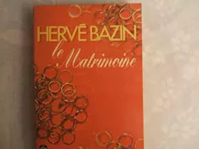 Couverture du produit · HERVE BAZIN DE L'ACADEMIE GONCOURT//LE MATRIMOINE//ROMAN//EDITIONS DU SEUIL//N°2810//1970