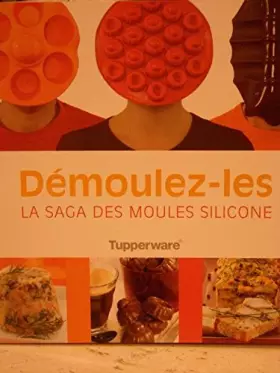 Couverture du produit · Demoulez les - la saga des moules silicone