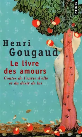 Couverture du produit · Le Livre des amours : Contes de l'envie d'elle et du désir de lui