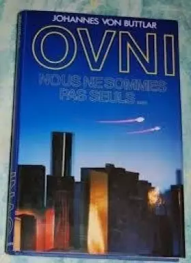 Couverture du produit · OVNI Objets volants non identifiés: Dossier sur les étranges rencontres du premier, deuxième et troisième type