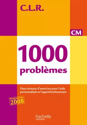 Couverture du produit · CLR 1000 problèmes CM - Livre de l'élève - Ed.2010
