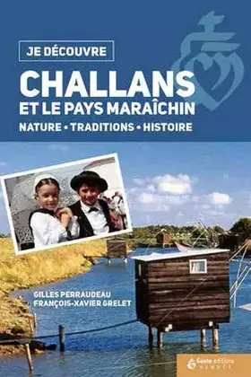 Couverture du produit · Challans et le pays Maraîchin : Nature, traditions, histoire