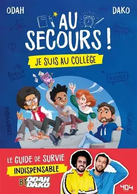 Couverture du produit · Au secours ! Je suis au collège - Le guide de survie indispensable by Odah et Dako - A partir de 11 ans