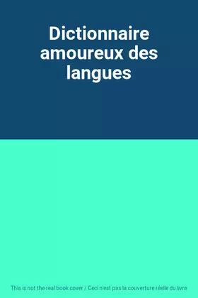 Couverture du produit · Dictionnaire amoureux des langues