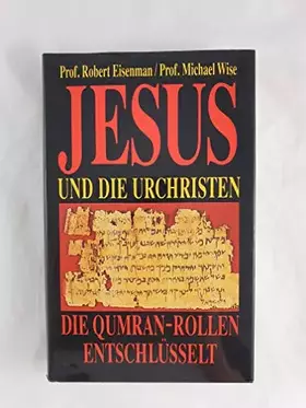 Couverture du produit · Jesus und die Urchristen - Die Qumran-Rollen entschlüsselt
