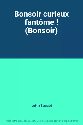 Couverture du produit · Bonsoir curieux fantôme ! (Bonsoir)