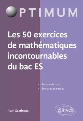 Couverture du produit · Les 50 exercices de mathématiques incontournables au Bac ES