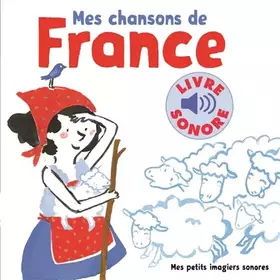 Couverture du produit · Mes chansons de France. Vol 1 • 6 chansons, 6 images, 6 puces • Livre Sonore dès 1 an