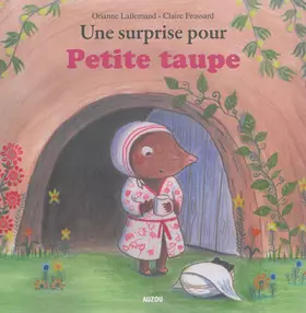 Couverture du produit · UNE SURPRISE POUR PETITE TAUPE (COLL. MES PTITS ALBUMS)