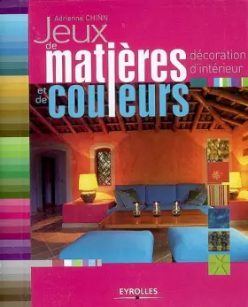Couverture du produit · Jeux de matières et de couleurs : Décoration d'intérieur