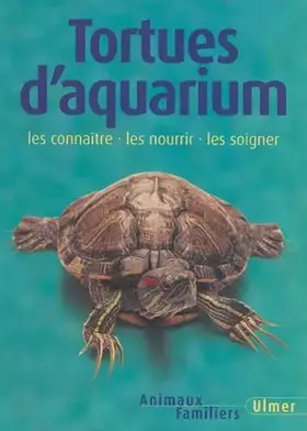 Couverture du produit · Tortues d'aquarium : Les Connaître - Les Nourrir - Les Soigner
