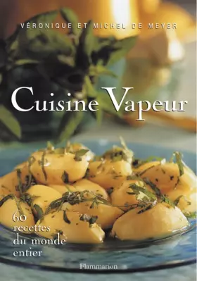 Couverture du produit · Cuisine vapeur : 60 recettes du monde entier