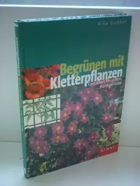 Couverture du produit · Begrünen mit Kletterpflanzen: Fassaden, Pergolen, Rankgerüste (Garten-Ratgeber)