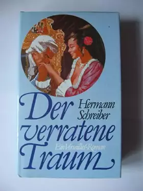 Couverture du produit · Der verratene Traum / Der dritte Versailles Roman