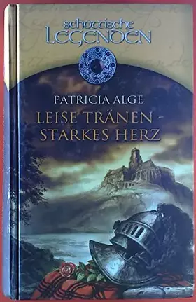 Couverture du produit · Leise Tränen - starkes Herz : Roman. Schottische Legenden Schottische Legenden