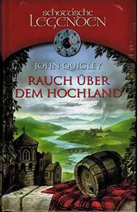Couverture du produit · Rauch über dem Hochland : Roman. Aus dem Engl. von Karl-Otto und Friederike von Czernicki, Schottische Legenden