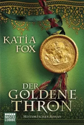 Couverture du produit · Der goldene Thron: Historischer Roman (Allgemeine Reihe. Bastei Lübbe Taschenbücher)