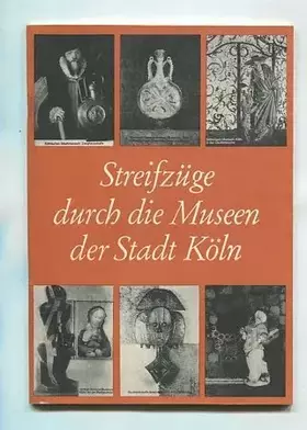 Couverture du produit · Streifzüge durch die Museen der Stadt Köln.