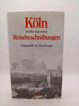 Couverture du produit · Köln in alten und neuen Reisebeschreibungen (Droste Bibliothek der Städte und Landschaften)