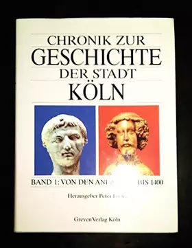 Couverture du produit · Chronik zur Geschichte der Stadt Köln, Bd.1: Von den Anfängen bis 1400