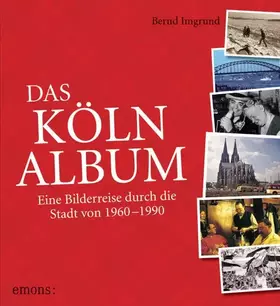 Couverture du produit · Das Köln-Album: Eine Bilderreise durch die Stadt von 1960–1990