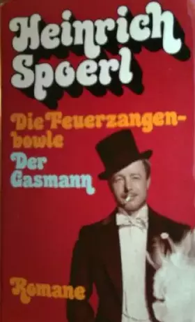 Couverture du produit · Die Feuerzangenbowle - Eine Lausbüberei in der Kleinstadt / Der Gasmann - Ein heiterer Roman 2 Romane in einem Band