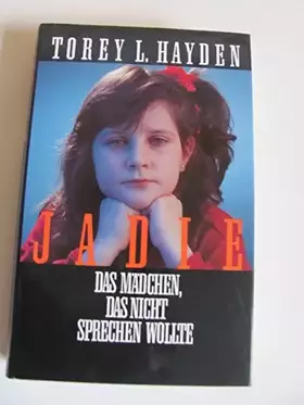 Couverture du produit · Torey L. Hayden: Jadie - Das Mädchen, das nicht sprechen wollte