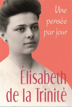 Couverture du produit · Elisabeth de la Trinité : Une pensée par jour