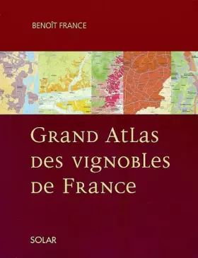 Couverture du produit · Grand atlas des vignobles de France