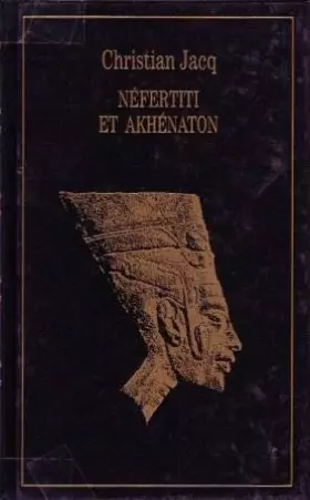 Couverture du produit · Néfertiti et Akhénaton, le couple solaire. Collection : Les Trésors de la Littérature.
